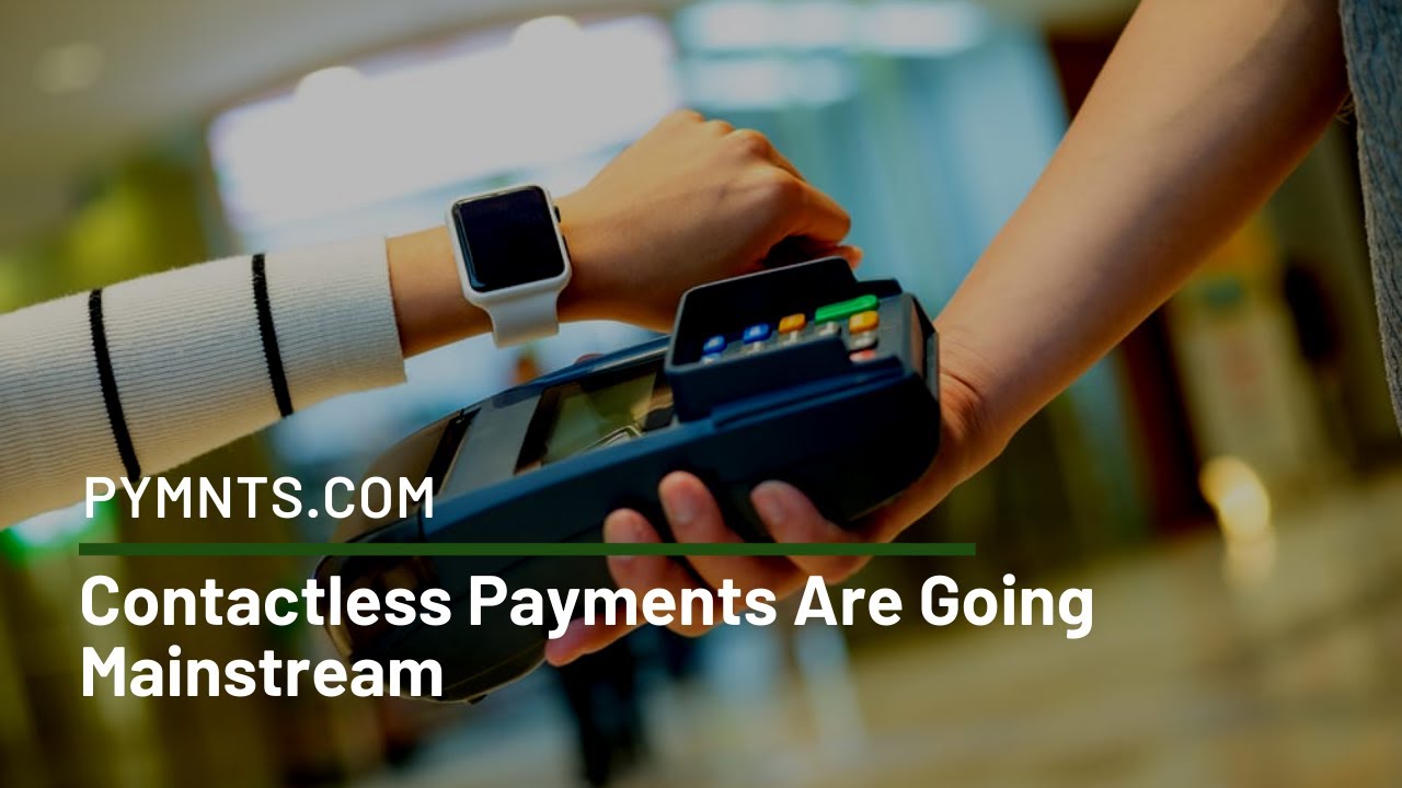 Contactless Payments Are Going Mainstream